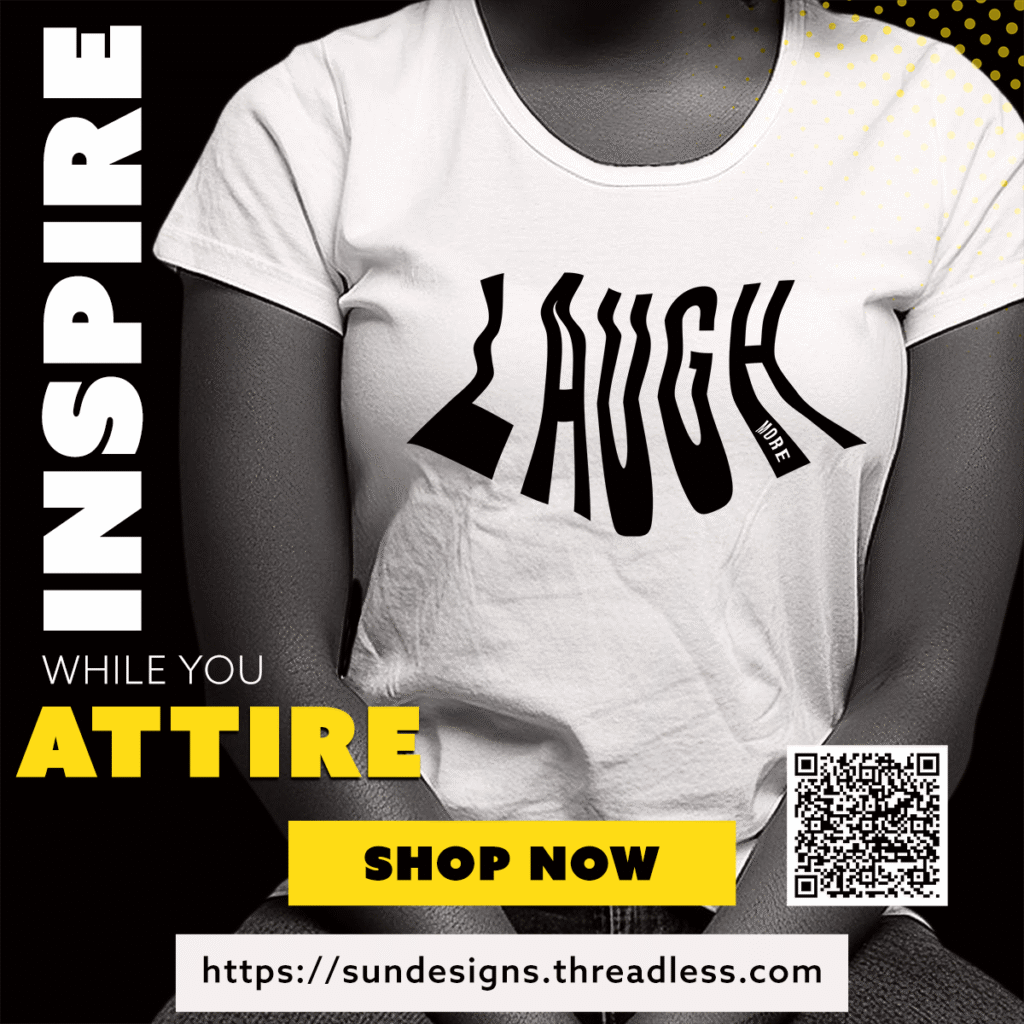 S.U.N Inspire While You Attire! Apparel that uplifts everyone