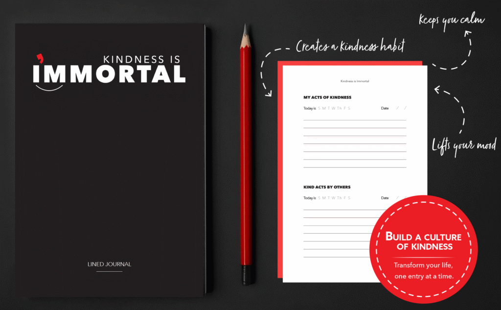 Kind is Immortal Journal - Build a culture of Kindness.